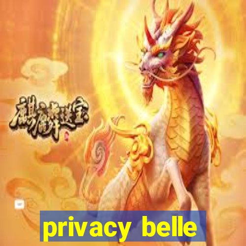 privacy belle